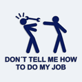 Samolepka nápis Don´t Tell Me How To Do My Job