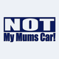 Samolepka na auto s nápisem Not Mums Car!