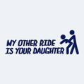 Npis My Other Ride Is Your Daughter