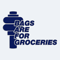 Samolepka s npisem Bags Are For Groceries